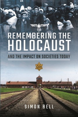 Cover for Remembering the Holocaust and the Impact on Societies Today
