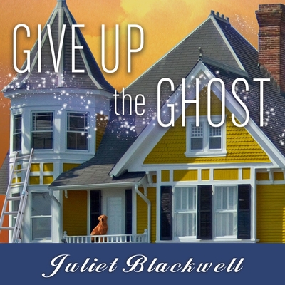 Give Up the Ghost By Juliet Blackwell, Xe Sands (Read by) Cover Image
