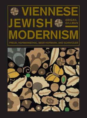 Viennese Jewish Modernism: Freud, Hofmannsthal, Beer-Hofmann, and Schnitzler (Refiguring Modernism #10)