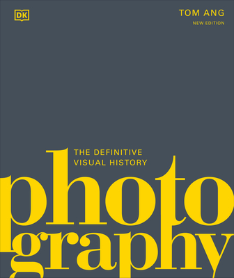 Photography: The Definitive Visual Guide By Tom Ang, TOM ANG PARTNERSHIP Cover Image