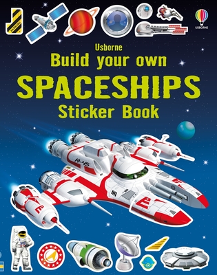 Build Your Own Spaceships Sticker Book (Build Your Own Sticker Book) Cover Image