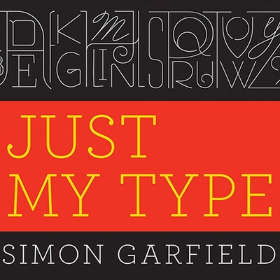Just My Type: A Book about Fonts Cover Image