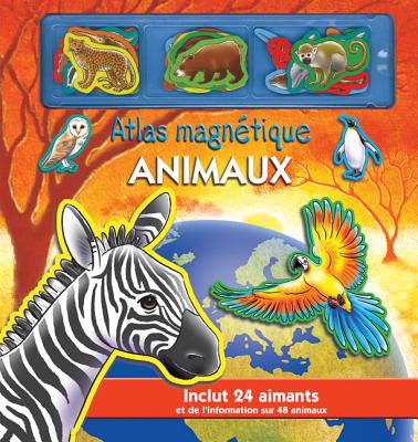 Atlas Magn?tique - Animaux By Brenda Apsley, Helen Prole (Illustrator) Cover Image