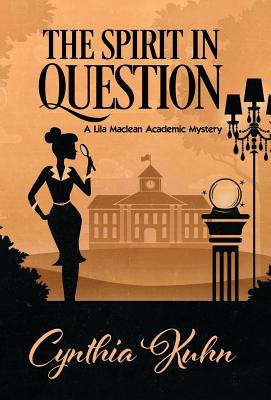 Cover for The Spirit in Question (Lila MacLean Academic Mystery #3)