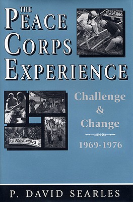 The Peace Corps Experience: Challenge and Change, 1969-1976 Cover Image