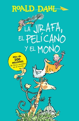 La jirafa, el pelicano y el mono / The Giraffe and the Pelly and Me (Colección Roald Dahl)