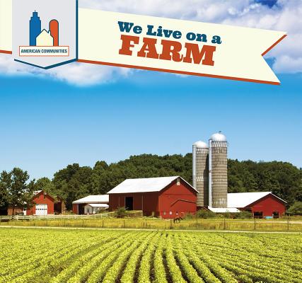 We Live on a Farm (American Communities) Cover Image