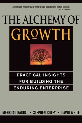 The Alchemy of Growth: Practical Insights for Building the Enduring Enterprise Cover Image