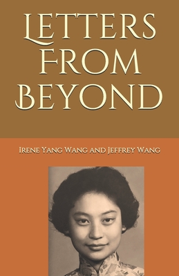 Letters From Beyond By Irene Yang Wang, Jeffrey Wang Cover Image