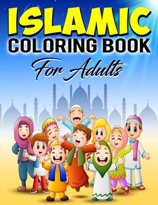 Islamic Coloring Book for Adults: Unique Ramadan & Eid Gift For Muslim Men Women & Teens Cover Image