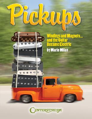 Pickups, Windings and Magnets: ... and the Guitar Became Electric Cover Image