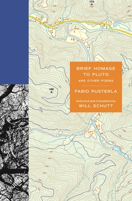 Brief Homage to Pluto and Other Poems (Lockert Library of Poetry in Translation #154) By Fabio Pusterla, Will Schutt (Translator), Will Schutt (Editor) Cover Image