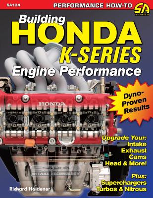 Building Honda K-Series Engine Performance By Richard Holdener Cover Image