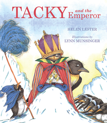 Tacky and the Emperor (Tacky the Penguin) By Helen Lester, Lynn Munsinger (Illustrator) Cover Image
