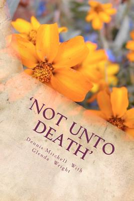 'Not Unto Death'