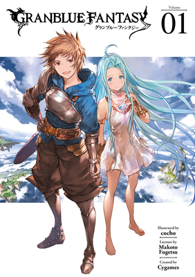 Granblue Fantasy (Manga) 1 By Cygames (Created by), Cocho (Illustrator), Makoto Fugetsu (Illustrator) Cover Image