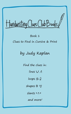 Handwriting Clues Club - Book 1: Clues to Find in Cursive & Print By Judy Kaplan Cover Image