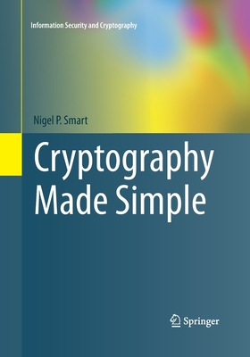 Cryptography Made Simple (Information Security and Cryptography)