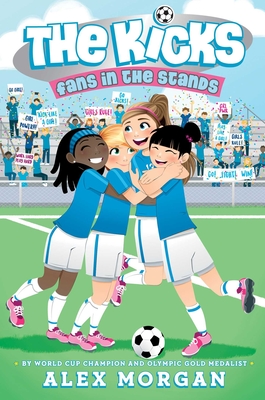 Fans in the Stands (The Kicks) By Alex Morgan Cover Image