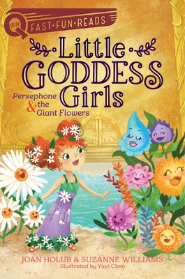 Persephone & the Giant Flowers: A QUIX Book (Little Goddess Girls #2)