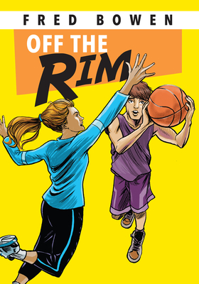 Off the Rim (Fred Bowen Sports Story Series #5) By Fred Bowen Cover Image