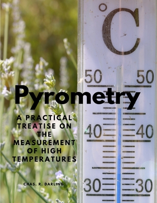 Pyrometry - A Practical Treatise on the Measurement of High Temperatures Cover Image