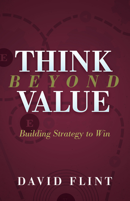 Think Beyond Value: Building Strategy to Win Cover Image
