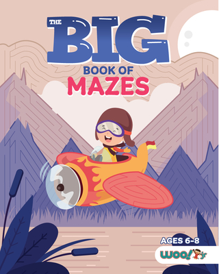 The Big Book of Mazes: Over 200 Cool Mazes for Kids from Beginner to Advanced (Ages 6-8) (Problem-Solving Gift for Kids, Activity Book) (Woo! Jr. Kids Activities Books)