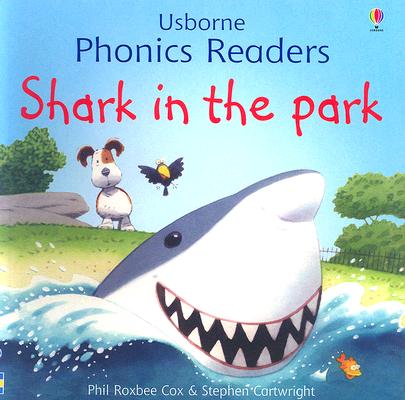 Shark in the Park By Phil Roxbee Cox, Jenny Tyler (Editor), Stephen Cartwright (Illustrator) Cover Image
