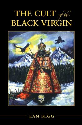 The Cult of the Black Virgin By Ean Begg Cover Image