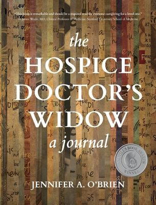 The Hospice Doctor's Widow: A Journal By Jennifer a. O'Brien Cover Image