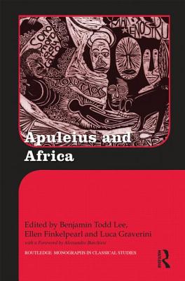 Apuleius and Africa (Routledge Monographs in Classical Studies #18) Cover Image