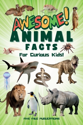 Awesome Animal Facts For Curious Kids! Cover Image