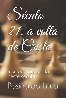 Século 21, a volta de Cristo: Jesus voltará ainda neste século Cover Image