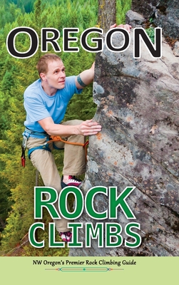 Oregon Rock Climbs: hard cover edition Cover Image