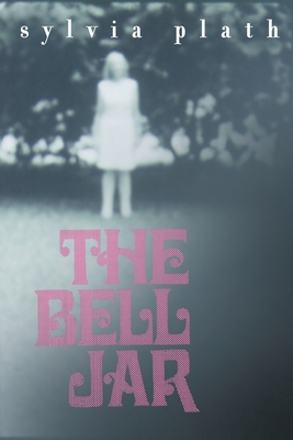 The Bell Jar by Sylvia Plath