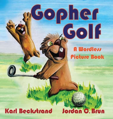 Gopher Golf: A Wordless Picture Book (Stories Without Words #3) (Large  Print / Hardcover) | Books and Crannies