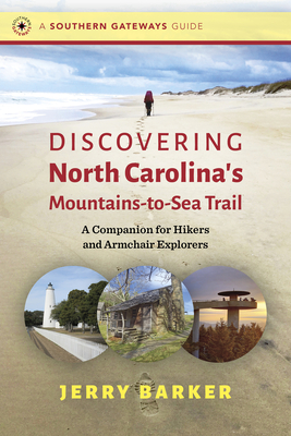 Discovering North Carolina's Mountains-To-Sea Trail: A Companion for Hikers and Armchair Explorers (Southern Gateways Guides) Cover Image