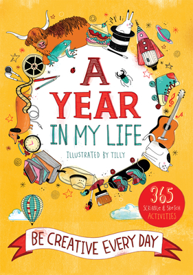 A Year in My Life: Be Creative Every Day
