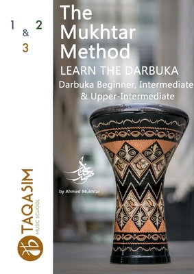 The Mukhtar Method - Darbuka Beginner, Intermediate & Upper-Intermediate Cover Image