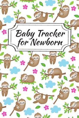 Baby Tracker for Newborn: log up to 90 days - Easy to Fill Pages - Healthcare for you Newborn - Monitor log for your doctor - Childcare Cover Image