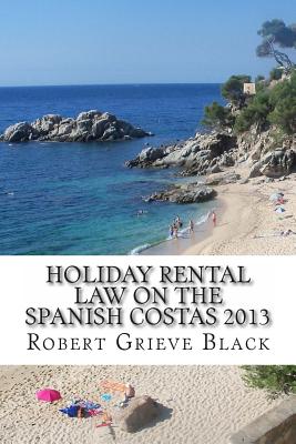 Holiday Rental Law on the Spanish Costas 2013 Cover Image