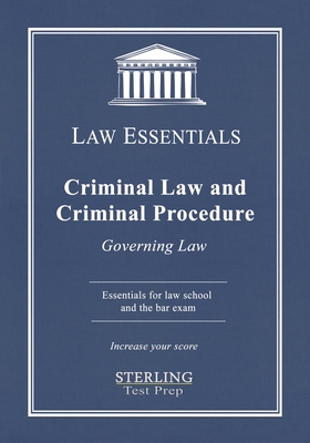 Criminal Law and Criminal Procedure, Law Essentials: Governing Law for Law School and Bar Exam Prep By Sterlin Test Prep, Frank Addivinola Cover Image