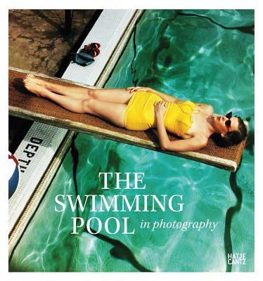 The Swimming Pool in Photography By Francis Hodgson (Text by (Art/Photo Books)) Cover Image