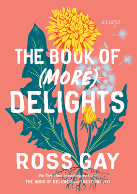 Cover Image for The Book of (More) Delights: Essays