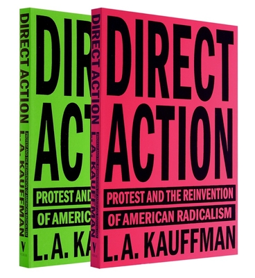 Direct Action: Protest and the Reinvention of American Radicalism cover
