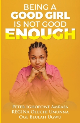 Being a Good Girl Is Not Good Enough Cover Image