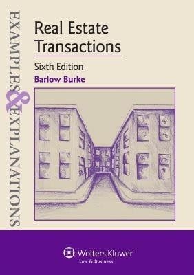 Examples & Explanations for Real Estate Transactions By Barlow Burke Cover Image