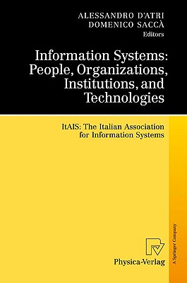 Interdisciplinary Aspects of Information Systems Studies: The Italian Association for Information Systems By Alessandro D'Atri (Editor), Marco De Marco (Editor), Nunzio Casalino (Editor) Cover Image