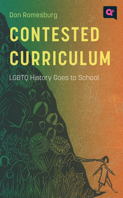 Contested Curriculum: LGBTQ History Goes to School (Q+  Public)